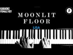 Moonlit Floor - LISA KARAOKE 𝗙𝗘𝗠𝗔𝗟𝗘 𝗞𝗘𝗬 Slowed Acoustic Piano Instrumental Cover Lyrics