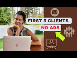 How to WIN Your First 5 Clients As A Digital Nomad (without expensive ads)