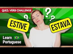 Do You Know When to Use "EU ESTIVE" vs. "EU ESTAVA" in Brazilian Portuguese?