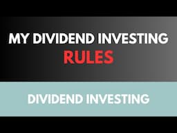 My dividend investing rules