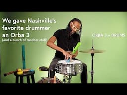 We gave Nashville’s favorite drummer an Orba 3 (and a bunch of random stuff). Here’s what happened..