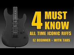 4 EASY MUST KNOW Iconic All-Time Great Guitar Riffs with TABS