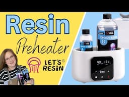 Resin PREHEATER - Perfectly Warmed Resin with #letsresin