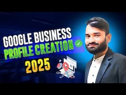 Create Your Google Business Profile (GBP) 2025 - Google My Business Bangla Tutorial - Part-2