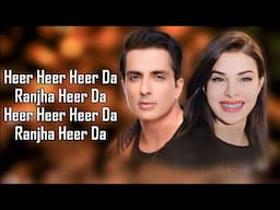 Heer (LYRICS) - Vishal Mishra | Asees Kaur | Sonu Sood | Jacqueline F | Fateh | Shabbir Ahmed ,Ajay