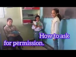 #HowToAskForPermission/ActingRoles#primarystudents#AskingForHelp#Esl Conversation#GivingPermission