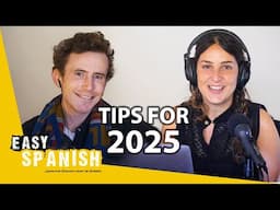 Learning Spanish in 2025 | Easy Spanish Podcast 181