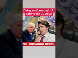 Canada / USA Trade War Delayed 30 Days