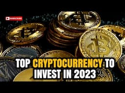 Top cryptocurrency to invest in 2023 | TOP 10 CRYPTOCURRENCIES TO BUY IN 2023