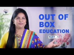 Alternative Schooling - Part-1 Out of the Box Education