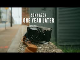 Sony A7CR - One Year Later Review