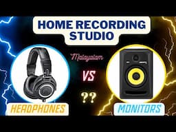 Headphone vs Monitor| Best option for HOME RECORDING STUDIO| Malayalam|