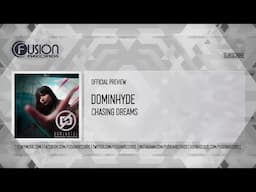 Dominhyde - Chasing Dreams [FUSION509]