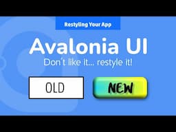 13. Avalonia UI Real World (Restyling Your App)