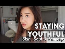 Staying Youthful | Skin, Makeup & Soul