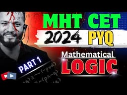 MHT CET 2024 QUESTION WITH SOLUTION🔥Mathematical logic Pyq 2024 #mhtcet2025preparation