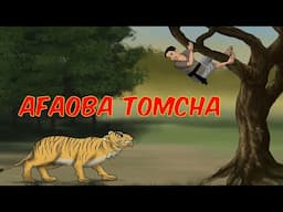 AFAOBA TOMCHA || Funny Manipuri Folktale