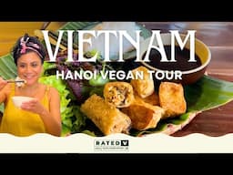 Epic Vegan Eats in Hanoi 🌱 | 7-Day Group Tour Adventure (Part 1)