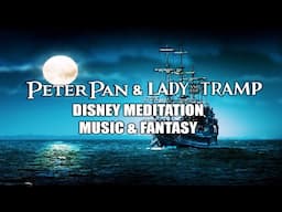 Peter Pan & Lady and the Tramp Music Peter Pan Ride Queue Music Disney Meditation Fantasy 2 HR Loop