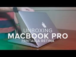 Unboxing MacBook Pro Pantalla Retina 15"