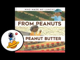 From Peanuts to Peanut Butter (Read Aloud in HD)