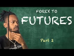 Introduction To Futures Trading For Beginners | Forex To Futures Part 2