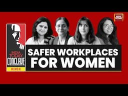 India Today Conclave Mumbai: Creating Safer Workplaces for Women