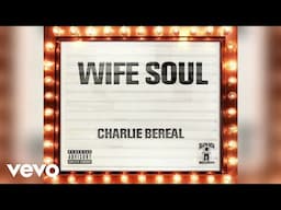 Charlie Bereal - Wife Soul (Official Visualizer)