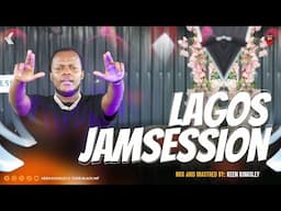 #50 LAGOS JAMSESSION BY KEEN KINGSLEY (WEEKEND RECEPTION)