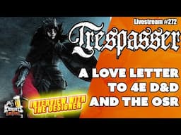 Why You Should Play Trespasser RPG – Live Q&A with the Creator! - Livestream #272