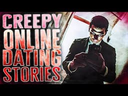 7 CREEPY Online Dating/ Dating Horror Stories