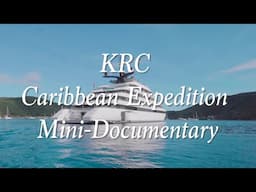 KRC Caribbean Expedition 2025 (Mini-Documentary)