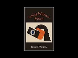 Joseph Murphy Living Without Strain Pt 2