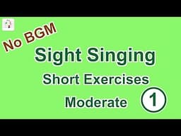 [No BGM] Sight Singing Short Exercises   Moderate 1