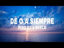 Piso 21 x Beele - De 0 a siempre (lyrics) 🎶