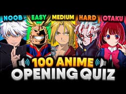 100 ANIME OPENINGS QUIZ【SUPER EASY ➜ OTAKU】100 BANGER OPENINGS 🔥💯