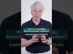 Wahrheit oder Mythos: Durch Bestrahlung wird man radioaktiv? #healthtv