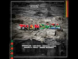 THANDAZA - EVStifller x Lau Silva Ft. Bebucho Q Kuia x Naledi D x Nelly x Bruno Masemza