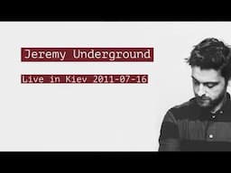 Jeremy Underground Live in Kiev 2011-07-16