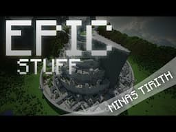 Epic Stuff - Minas Tirith