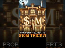 Property Expert's $10M Trick?!