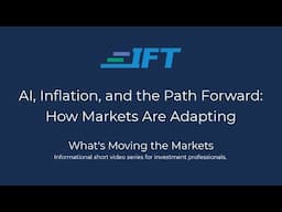 What's Moving the Markets: AI, Inflation, and the Path Forward: How Markets Are Adapting