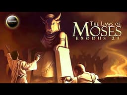 Moses: The Law of Moses | Exodus 23 | Laws of Justice and Mercy | Sabbath Laws