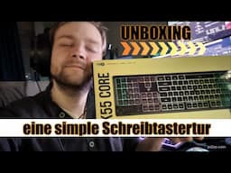 Rubberdome💙Corsair K55 Core/Unboxing/MiniReview & Meinung über Mechanische Boards