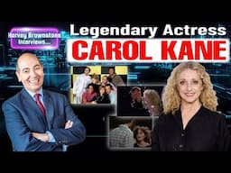 Harvey Brownstone Interviews Legendary Award Winning Actress, Carol Kane