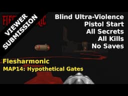 Flesharmonic - MAP14: Hypothetical Gates (Blind Ultra-Violence 100%)