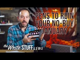 Pens to ruin your no-buy January - Write Stuff, S. 2 Ep. 2