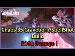 COMPANION ONLY BUILD 3.0! CHAOS 35 GraveBorn/SpellShot Multiclass SetUp || Tiny Tina's Wonderland