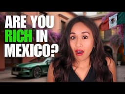 How much money do you need to be rich in Mexico? 🇲🇽