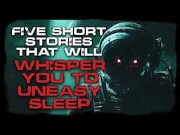 Horror Compilation: 5 Chilling Stories for an Uneasy Sleep | Creepypasta Collection